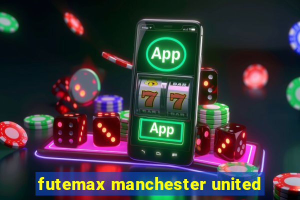 futemax manchester united